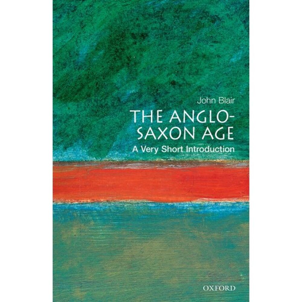 The Anglo-Saxon Age -- John Blair